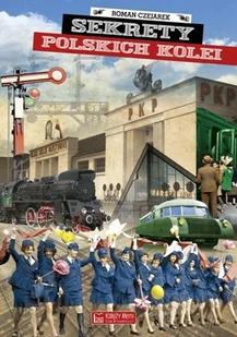 Roman Czejarek Sekrety polskich kolei - Historia Polski - miniaturka - grafika 1