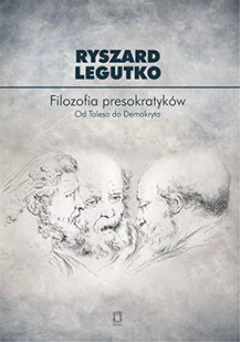 Filozofia presokratyków Od Talesa do Demokryta Ryszard Legutko - Polityka i politologia - miniaturka - grafika 3