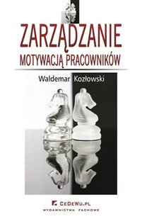 Zarządzanie motywacją pracowników - Zarządzanie - miniaturka - grafika 1