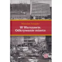 W Warszawie Odkrywanie miasta - Mirosław Sznajder - Historia świata - miniaturka - grafika 1