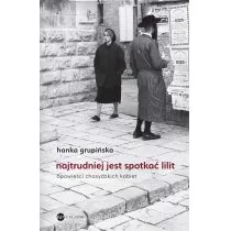 Najtrudniej Jest Spotkać Lilit Hanka Grupińska - Publicystyka - miniaturka - grafika 1