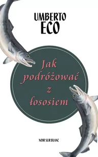 Jak podróżować z łososiem - E-booki - biografie - miniaturka - grafika 1