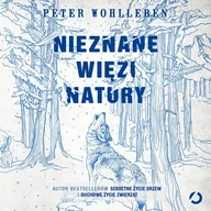 Audiobooki - literatura faktu - Nieznane więzi natury - miniaturka - grafika 1