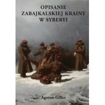 Giller Agaton OPISANIE ZABAJKALSKIEJ KRAINY W SYBERYI - mamy na stanie, wyślemy natychmiast - Archeologia - miniaturka - grafika 1