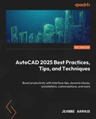 E-booki obcojęzyczne - AutoCAD 2025 Best Practices, Tips, and Techniques - miniaturka - grafika 1