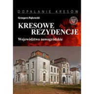 Historia świata - IPN Kresowe rezydencje. Zamki, pałace i dwory.. Grzegorz Rąkowski - miniaturka - grafika 1