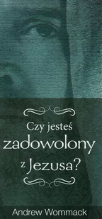 Życie sozo Czy jesteś zadowolony z Jezusa$142 - Andrew Wommack - broszura - Religia i religioznawstwo - miniaturka - grafika 1