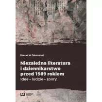 Wydawnictwo Uniwersytetu Łódzkiego Niezależna literatura i dziennikarstwo przed 1989 rokiem - Tatarowski Konrad W. - Publicystyka - miniaturka - grafika 1
