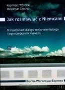 Podręczniki dla szkół wyższych - Jak rozmawiać z Niemcami - miniaturka - grafika 1