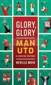 Pozostałe książki - Glory, Glory Man Utd: A Celebratory History - miniaturka - grafika 1