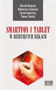 Smartfon i tablet w dziecięcych rękach - Lucyna Kopciewicz - Pedagogika i dydaktyka - miniaturka - grafika 1