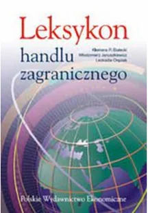 Polskie Wydawnictwo Ekonomiczne Leksykon handlu zagranicznego - Białecki Klemens P., Włodzimierz Januszkiewicz, Leokadia Oręziak - Encyklopedie i leksykony - miniaturka - grafika 2