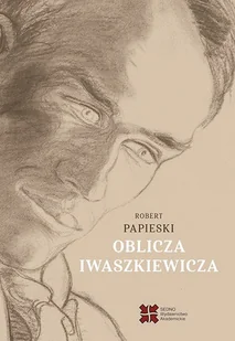 Oblicza Iwaszkiewicza - Opowiadania - miniaturka - grafika 1