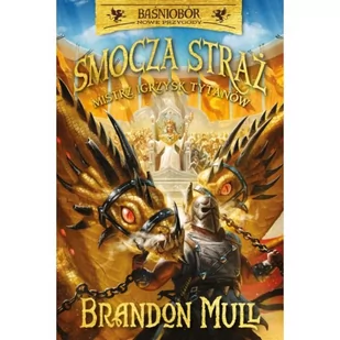 Mistrz Igrzysk Tytanów. Smocza Straż. Tom 4 - Książki edukacyjne Mistrz Igrzysk Tytanów. Smocza Straż. Tom 4 - Książki edukacyjne - miniaturka - grafika 2