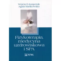 Fizykoterapia, medycyna uzdrowiskowa i SPA - Wojciech Kasprzak, Agata Mańkowska - Zdrowie - poradniki - miniaturka - grafika 1