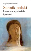 Podręczniki dla szkół wyższych - Sennik polski. Literatura, wyobraźnia i pamięć - miniaturka - grafika 1