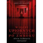 Powieści sensacyjne - Więcej Upiornych Opowieści Po Zmroku Alvin Schwartz - miniaturka - grafika 1