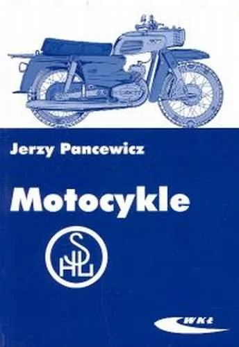 Wydawnictwa Komunikacji i Łączności WKŁ Motocykle SHL - Pancewicz Jerzy