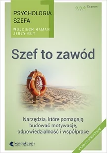 Szef to zawód. Psychologia szefa. Tom 1 - Zarządzanie - miniaturka - grafika 1