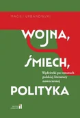 Pomoce naukowe - Wojna, śmiech, polityka - Maciej Urbanowski - miniaturka - grafika 1
