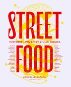 Diety, zdrowe żywienie - Street food. Historie i przepisy z ulic świata - miniaturka - grafika 1