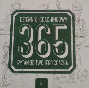 Dziennik Coachingowy 365 Pytań od Twojego Coacha Tom 2 - Psychologia - miniaturka - grafika 1