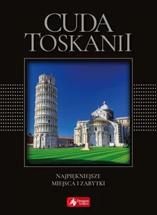 Cuda Toskanii Najpiękniejsze miejsca i zabytki (wersja exclusive) - Albumy krajoznawcze - miniaturka - grafika 1