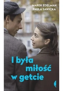 Czarne I była miłość w getcie - Sawicka Paula, Marek Edelman - Historia świata - miniaturka - grafika 2