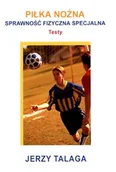 Sport i wypoczynek - Zysk i S-ka Jerzy Talaga Piłka nożna. Sprawność fizyczna specjalna - miniaturka - grafika 1