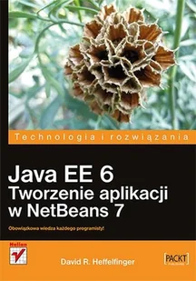 Java EE 6. Tworzenie aplikacji w NetBeans 7 - Systemy operacyjne i oprogramowanie - miniaturka - grafika 1