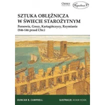 Campbell B. Duncan Sztuka oblężnicza w świecie starożytnym - Historia świata - miniaturka - grafika 1