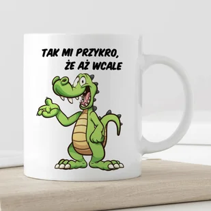 Śmieszny kubek do kawy - Tak mi przykro, że aż wcale - Kubki - miniaturka - grafika 1