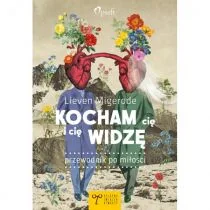 Kocham cię i cię widzę. Przewodnik po miłości - Miłość, seks, związki - miniaturka - grafika 1