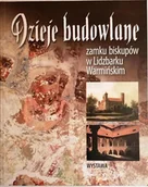 Przewodniki - Dzieje Budowlane Zamku Biskupów w Lidzbarku Warmińskim - miniaturka - grafika 1