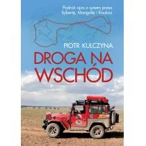 Vectra Droga na wschód - Kulczyna Piotr - Felietony i reportaże - miniaturka - grafika 1