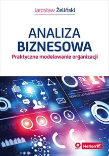 Analiza biznesowa. Praktyczne modelowanie organizacji (przepakowanie 2) - Podstawy obsługi komputera - miniaturka - grafika 1