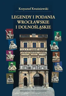Legendy i podania wrocławskie i dolnośląskie - Książki regionalne - miniaturka - grafika 1