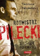 Wywiady, wspomnienia - Rotmistrz Pilecki i jego oprawcy - miniaturka - grafika 1