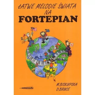 Łatwe Melodie Świata na Fortepian Biskupska M. - Akcesoria do instrumentów klawiszowych - miniaturka - grafika 1