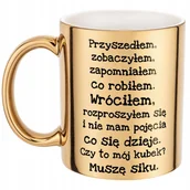 Kubki - Złoty kubek Przyszedłem Zobaczyłem Zapomniałem Zabanwy Prezent - miniaturka - grafika 1