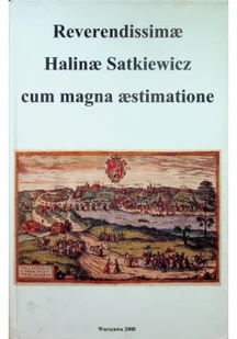 Reverendissimae Halinae Satkiewicz cum magna aestimatione - Biografie i autobiografie - miniaturka - grafika 1