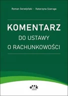 Prawo - Komentarz do ustawy o rachunkowości. RFK1539 - dr Roman Seredyński, Katarzyna Szaruga - książka - miniaturka - grafika 1