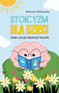 Stoicyzm dla dzieci. Małe lekcje wielkiej filozofii - E-booki dla dzieci i młodzieży - miniaturka - grafika 1