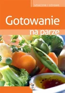 Książki kucharskie - Gotowanie na parze - Marta Szydłowska - miniaturka - grafika 1