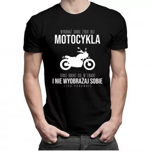 Koszulkowy, Wyobraź sobie życie bez motocykla - męska koszulka z nadrukiem - Koszulki męskie - miniaturka - grafika 1