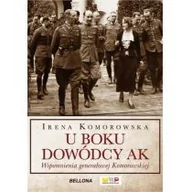 Historia Polski - Bellona Irena Komorowska U boku dowódcy AK. Wspomnienia generałowej Komorowskiej - miniaturka - grafika 1