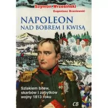 Napoleon nad Bobrem i Kwisą - Szymon Wrzesiński, Braniewski Eugeniusz - Historia Polski - miniaturka - grafika 2