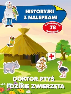 Historyjki z nalepkami. Doktor Ptyś i dzikie zwierzęta - Książki edukacyjne - miniaturka - grafika 1