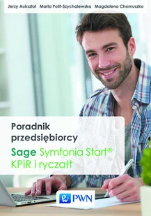 Poradnik przedsiębiorcy. Sage Symfonia Start. KPiR i ryczałt - Jerzy Auksztol, Marta Polit-Szychalewska, Magdalena Chomuszko - Finanse, księgowość, bankowość - miniaturka - grafika 2