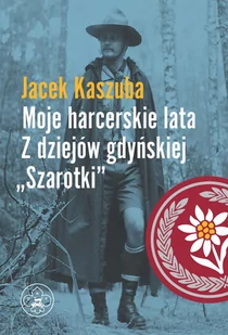 Moje harcerskie lata. Z dziejów gdyńskiej "Szarotki" - Książki regionalne - miniaturka - grafika 1